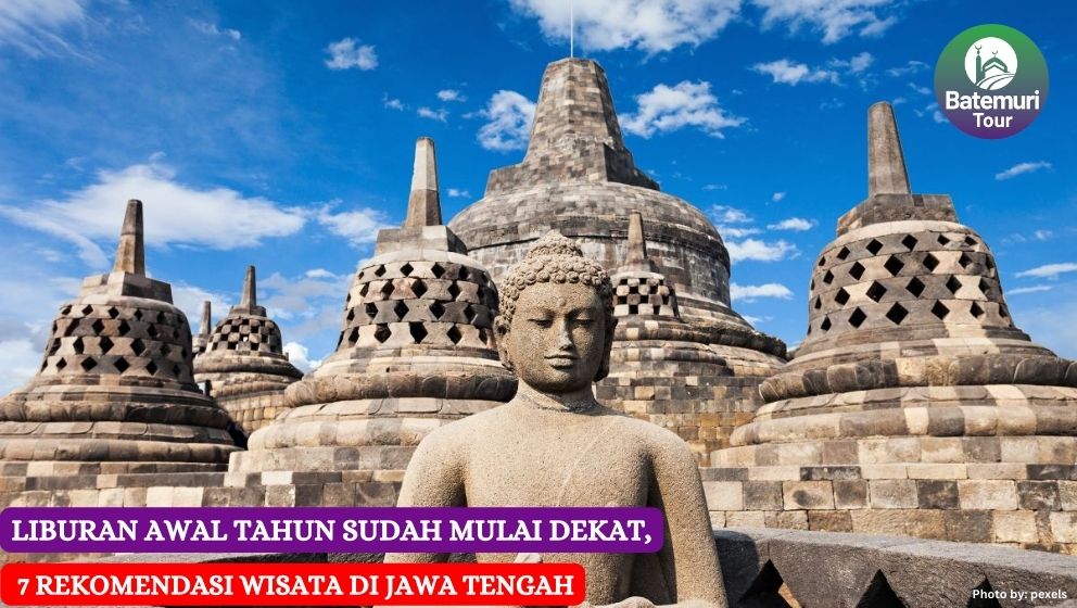 Liburan Tahun Baru Sudah Semakin Dekat, 7 Rekomendasi Tempat Berlibur di Jawa Tengah